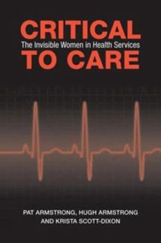 Paperback Critical To Care: The Invisible Women in Health Services Book