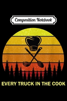 Composition Notebook: Funny Hobby Cooking Quote for Home Chefs that Love to Cook  Journal/Notebook Blank Lined Ruled 6x9 100 Pages