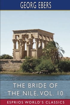 Paperback The Bride of the Nile, Vol. 10 (Esprios Classics): Translated by Clara Bell Book