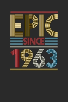 Epic Since 1963: Blank Lined Notebook (6" x 9" - 120 pages) ~ Birthday Themed Notebook for Daily Journal, Diary, and Gift