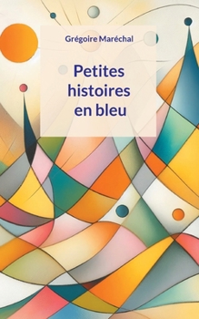 Paperback Petites histoires en bleu [French] Book
