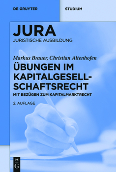 Ubungen Im Kapitalgesellschaftsrecht Mit Bezugen Zum Kapitalmarktrecht