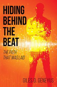 Paperback Hiding Behind the Beat: The Path that was Laid Book