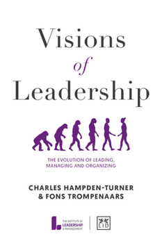 Hardcover Visions of Leadership: The Evolution of Leading, Managing and Organizing Book