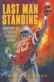 Paperback Last Man Standing: The Anatomy of a Fantasy Football League Book