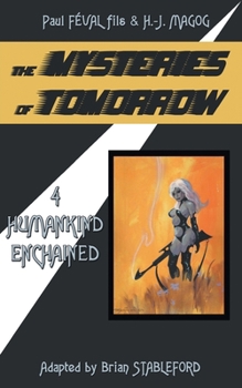 Paperback The Mysteries of Tomorrow (Volume 4): Humankind Enchained [French] Book