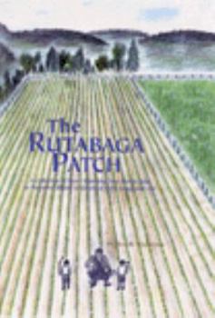Hardcover The rutabaga patch: A collection of heart-warming true stories told in narrative rhyme to entertain both young and old Book