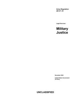 Paperback Army Regulation AR 27-10 Legal Services: Military Justice November 2020 Book