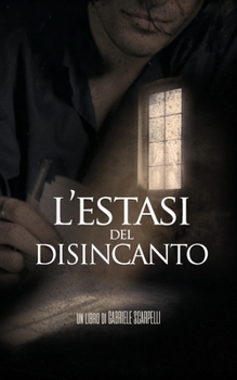 Paperback L'estasi del disincanto [Italian] Book