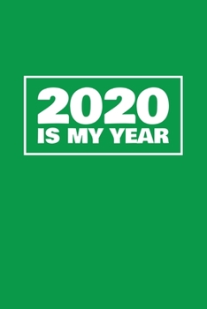 2020 Is My Year: Blank Dot Grid Journal (Green Cover)