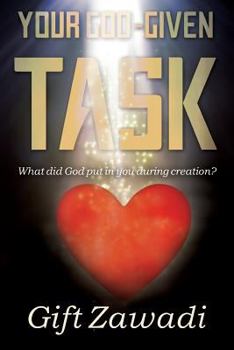 Paperback Your God-Given Task: What Did God Put in You During Creation? Book