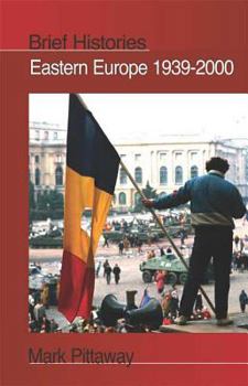 Eastern Europe, 1939-2000 (Brief Histories)
