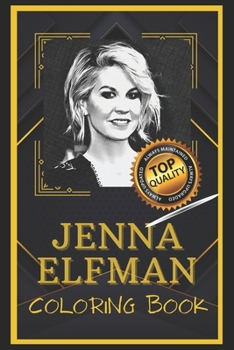 Paperback Jenna Elfman Coloring Book: Humoristic and Snarky Coloring Book Inspired By Jenna Elfman Book