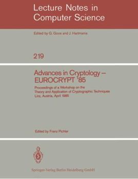 Paperback Advances in Cryptology - Eurocrypt '85: Proceedings of a Workshop on the Theory and Application of Cryptographic Techniques. Linz, Austria, April 9-11 Book
