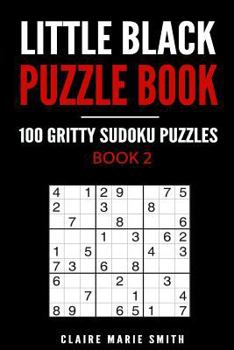 Paperback Little Black Puzzle Book: 100 Gritty Sudoku Puzzles Book