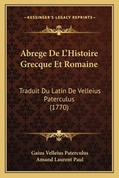 Paperback Abrege De L'Histoire Grecque Et Romaine: Traduit Du Latin De Velleius Paterculus (1770) [French] Book