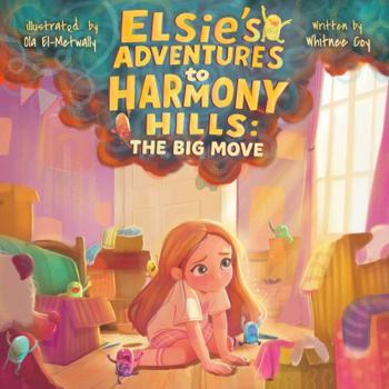 Paperback Elsie's Adventures to Harmony Hills: The Big Move Book