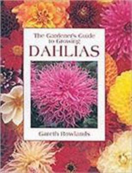 Hardcover The Gardener's Guide to Growing Dahlias Book