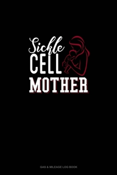 Paperback Sickle Cell Mother: Gas & Mileage Log Book
