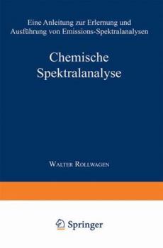 Paperback Chemische Spektralanalyse: Eine Anleitung Zur Erlernung Und Ausführung Von Emissions-Spektralanalysen [German] Book