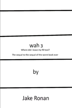 Paperback Wah 3: Where did I leave my fill tool? Book