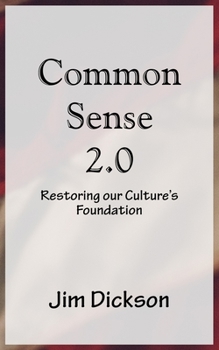 Paperback Common Sense 2.0: Restoring our Culture's Foundation Book