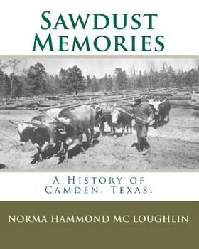 Paperback Sawdust Memories: A History of Camden, Texas. Book