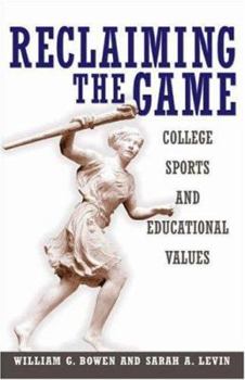 Hardcover Reclaiming the Game: College Sports and Educational Values Book