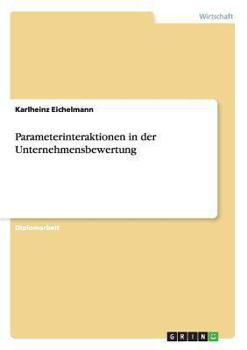 Paperback Parameterinteraktionen in der Unternehmensbewertung [German] Book