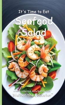 It's Time to Eat Seafood Salad (Time to Eat Book)