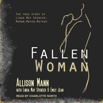MP3 CD Fallen Woman the True Story of Linda May Spencer: Madam, Maven, Mother Book