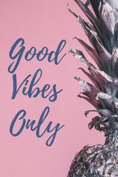 Paperback Good Vibes Only: A Pink and Fruity Notebook for Tropical Summertime Notes Book