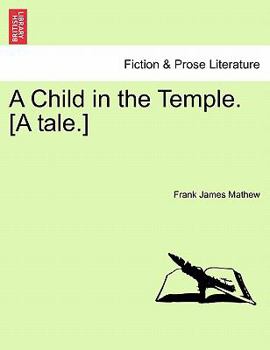 Paperback A Child in the Temple. [A Tale.] Book