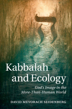 Paperback Kabbalah and Ecology: God's Image in the More-Than-Human World Book