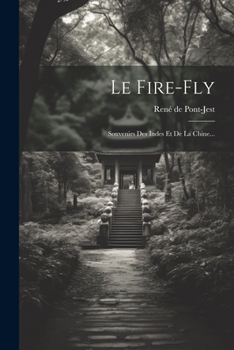 Paperback Le Fire-fly: Souvenirs Des Indes Et De La Chine... [French] Book