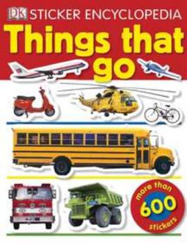 Paperback Sticker Encyclopedia: Things That Go [With Stickers] Book