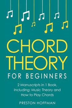 Paperback Chord Theory: For Beginners - Bundle - The Only 2 Books You Need to Learn Chord Music Theory, Chord Progressions and Chord Tone Solo Book