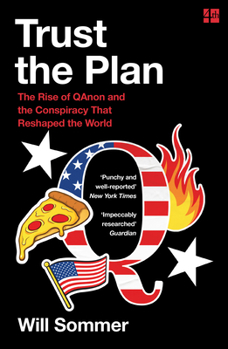 Paperback Trust the Plan: The Rise of Qanon and the Conspiracy That Reshaped the World Book