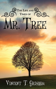 Hardcover The Life and Times of Mr. Tree Book