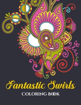 Paperback Fantastic Swirls Coloring Book: Coloring Books for Adults Relaxation Book