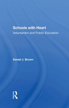 Hardcover Schools With Heart: Voluntarism And Public Education Book