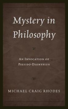 Paperback Mystery in Philosophy: An Invocation of Pseudo-Dionysius Book
