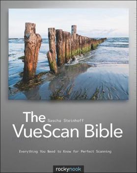 Paperback The VueScan Bible: Everything You Need to Know for Perfect Scanning Book