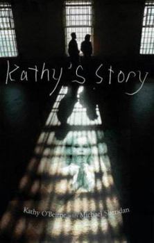 Hardcover Kathy's Story: A Childhood Hell Inside the Magdalen Laundries Book