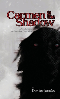 Paperback Carmen and the Shadow: From the Torn Gate Chronicles Book