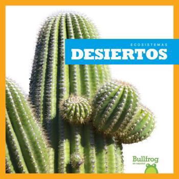 Desiertos / Deserts - Book  of the Ecosistemas / Ecosystems