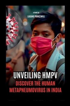 Paperback Unveiling HMPV - Discover the Human Metapneumovirus in India Book