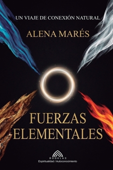 Paperback Fuerzas Elementales: Un Viaje de Conexión Natural [Spanish] Book