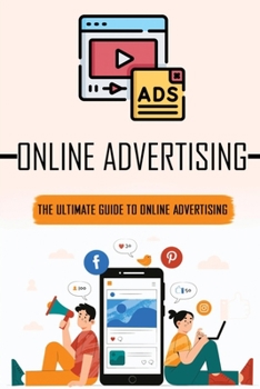 Paperback Online Advertising: The Ultimate Guide To Online Advertising: Advertising Planning Book