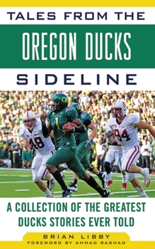 Hardcover Tales from the Oregon Ducks Sideline: A Collection of the Greatest Ducks Stories Ever Told Book